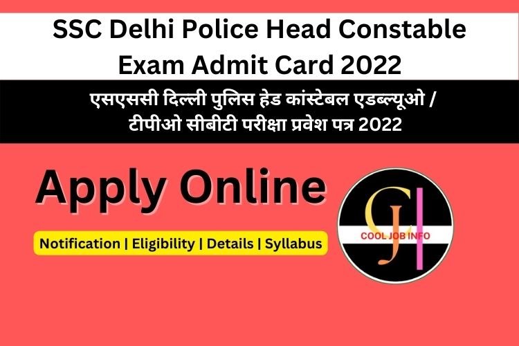SSC Delhi Police Head Constable Exam Admit Card 2022