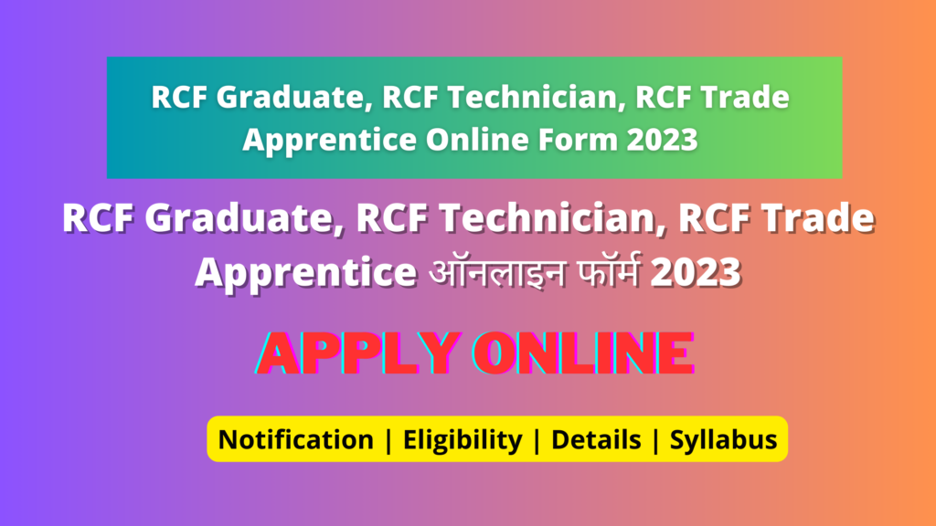 RCF Graduate, RCF Technician, RCF Trade Apprentice Online Form