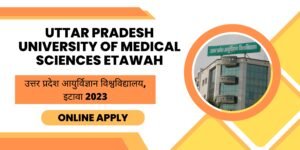 Uttar Pradesh University of Medical Science Etawah