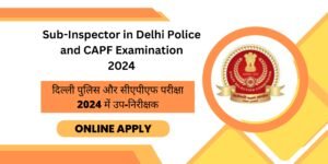 Sub-Inspector-in-Delhi-Police-and-CAPF-Examination-2024
