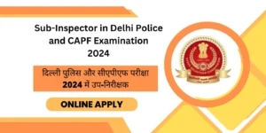 Sub-Inspector-in-Delhi-Police-and-CAPF-Examination-2024