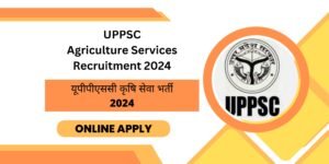 UPPSC-Agriculture-Services-Recruitment-2024
