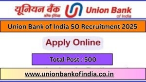Union Bank of India SO Recruitment 2025