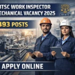 BTSC Work Inspector Mechanical Vacancy 2025: 493 पदों पर भर्ती, नोटिफिकेशन जारी