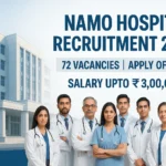 NAMO Hospital Recruitment 2025 | 72 पदों पर भर्ती, आवेदन प्रक्रिया शुरू