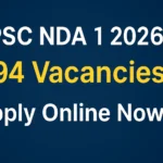 UPSC NDA 1 2026 Notification OUT : UPSC ने NDA & NA (I) परीक्षा 2026 का नोटिफिकेशन जारी किया