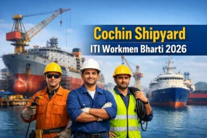 Cochin Shipyard ITI Workmen Bharti 2026