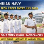 Indian Navy B.Tech Cadet Entry 2026 | July Notification Out | 10+2 Entry Apply Online