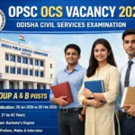 OPSC OCS Vacancy 2026 Notification Out | Odisha Civil Services Exam 2025–26 Apply Online