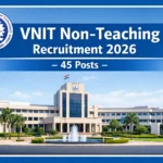 VNIT Non-Teaching Bharti 2026 Notification Out – 45 Non-Teaching Posts Apply Online
