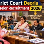 District Court Deoria Counselor Vacancy 2026 Notification Released: Apply Offline for Counselor Posts in Deoria District Court | Complete Application Guide Before Last Date