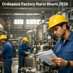 Ordnance Factory Itarsi Bharti 2026 | 265 CPW Vacancy Notification, Eligibility, Salary Rs 19900 + DA and Complete Guide for Skilled Candidates Applying