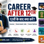 Career After 12th: 12वीं के बाद क्या करें? Best Courses, Government Jobs & Career Options