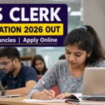 IBPS Clerk Notification 2026: 11,403 पदों पर भर्ती