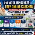 PM Modi Free Online Coaching 2026: प्रतियोगी परीक्षाओं की तैयारी के लिए फ्री ऑनलाइन Coaching का बड़ा ऐलान, SSC, Banking, Railway, NEET, JEE समेत कई Exams को मिलेगा फायदा?