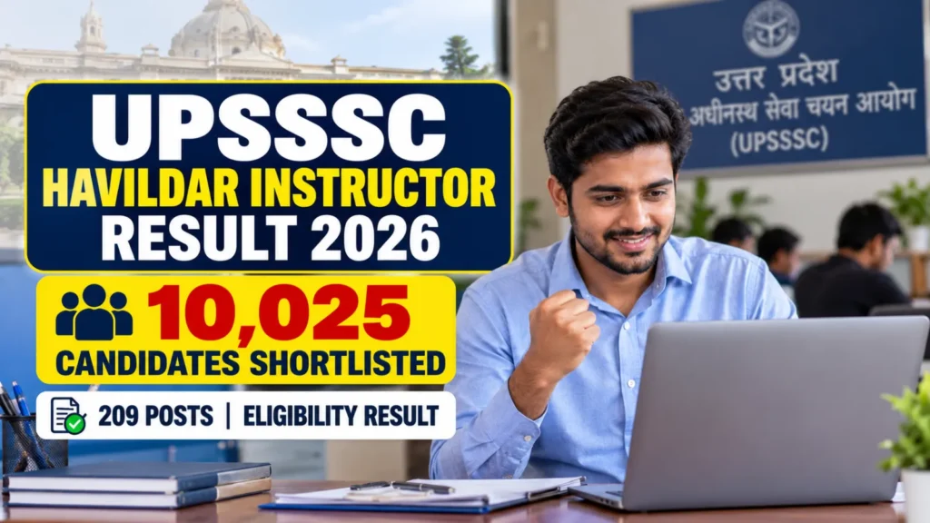 UPSSSC Havildar Instructor Result 2026 जारी, 10,025 उम्मीदवार शॉर्टलिस्ट